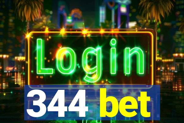 344 bet
